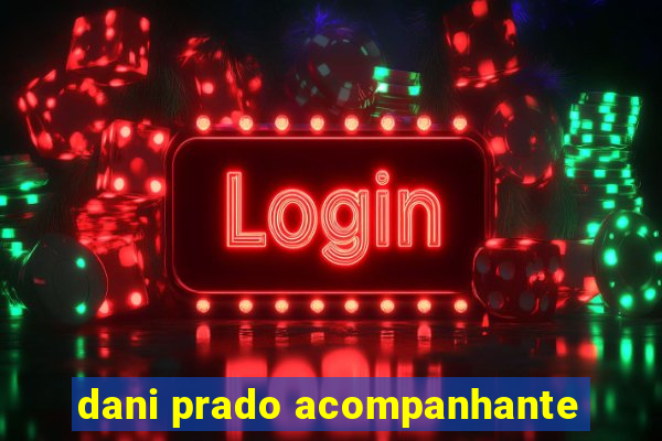 dani prado acompanhante